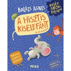 Móra: Balázs Ágnes - Kapryśny mały słonik — książka o radzeniu sobie z napadami złości