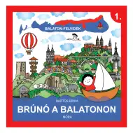 Móra: Bartos Erika - Bruno nad Balatonem 1. Książka popularnonaukowa o regionie Balaton-felvidék
