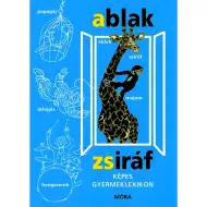 Móra: Mérei Ferenc i V. Binét Ágnes – „Okno-Żyrafa” Ilustrowany leksykon dla dzieci