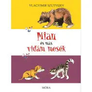 Móra: Władimir Sutiejew - Miau i inne wesołe bajki