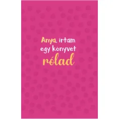 „Anya, írtam egy könyvet rólad” – książka prezentowa