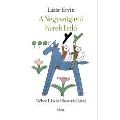 Móra: Lázár Ervin - Bajki z Kanciastym Okrągłym Lasem