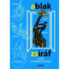 Móra: Mérei Ferenc i V. Binét Ágnes - Ablak-Zsiráf Ilustrowany słownik dziecięcy