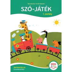 Móra: Szendreiné Petrik Katalin - Gra słowna – Zeszyt ćwiczeń z języka ojczystego dla klasy 1