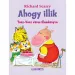 Richard Scarry - Jak należy - Księga dobrego wychowania z Wesołego Miasteczka